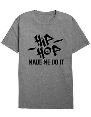 Hip Hop Made Me Do It Unisex music slogan Heather Gray T-Shirt