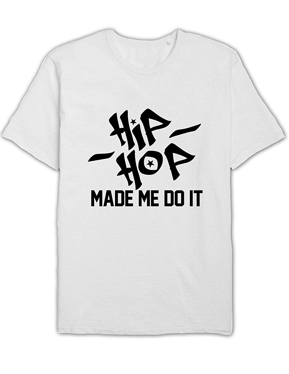 Hip Hop Made Me Do It Unisex music slogan White T-Shirt