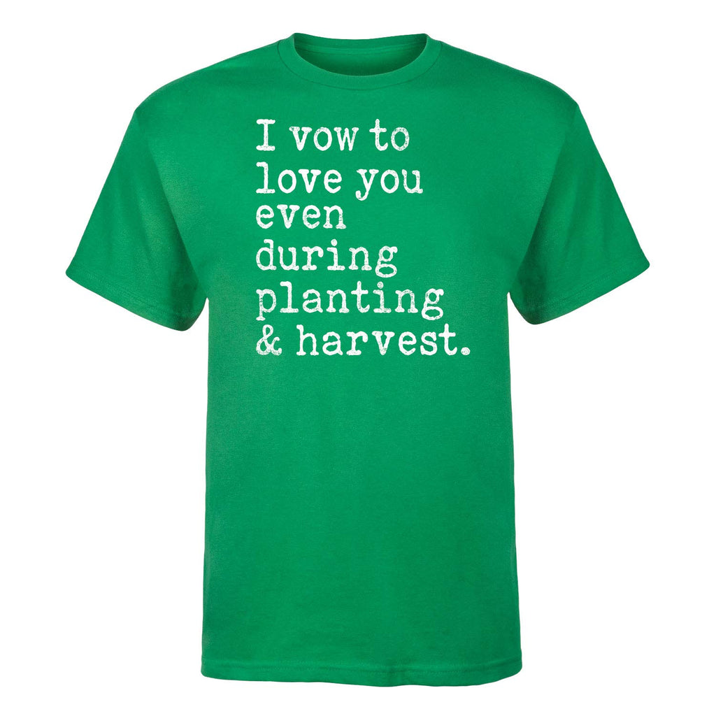 I Vow to Love You Even During Planting and Harvest Adult Short Sleeve Green T-Shirt