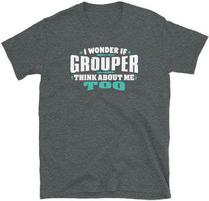 I Wonder If Grouper Think About Me Too Food Lover Dark Heather T-Shirt