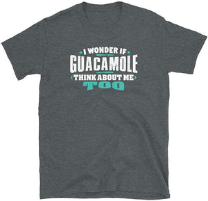 I Wonder If Guacamole Think About Me Too Food Lover Dark Heather T-Shirt