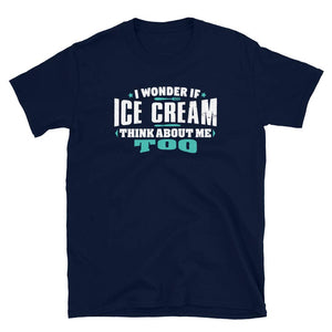 I Wonder If Ice Cream Think About Me Too Food Lover Navy T-Shirt