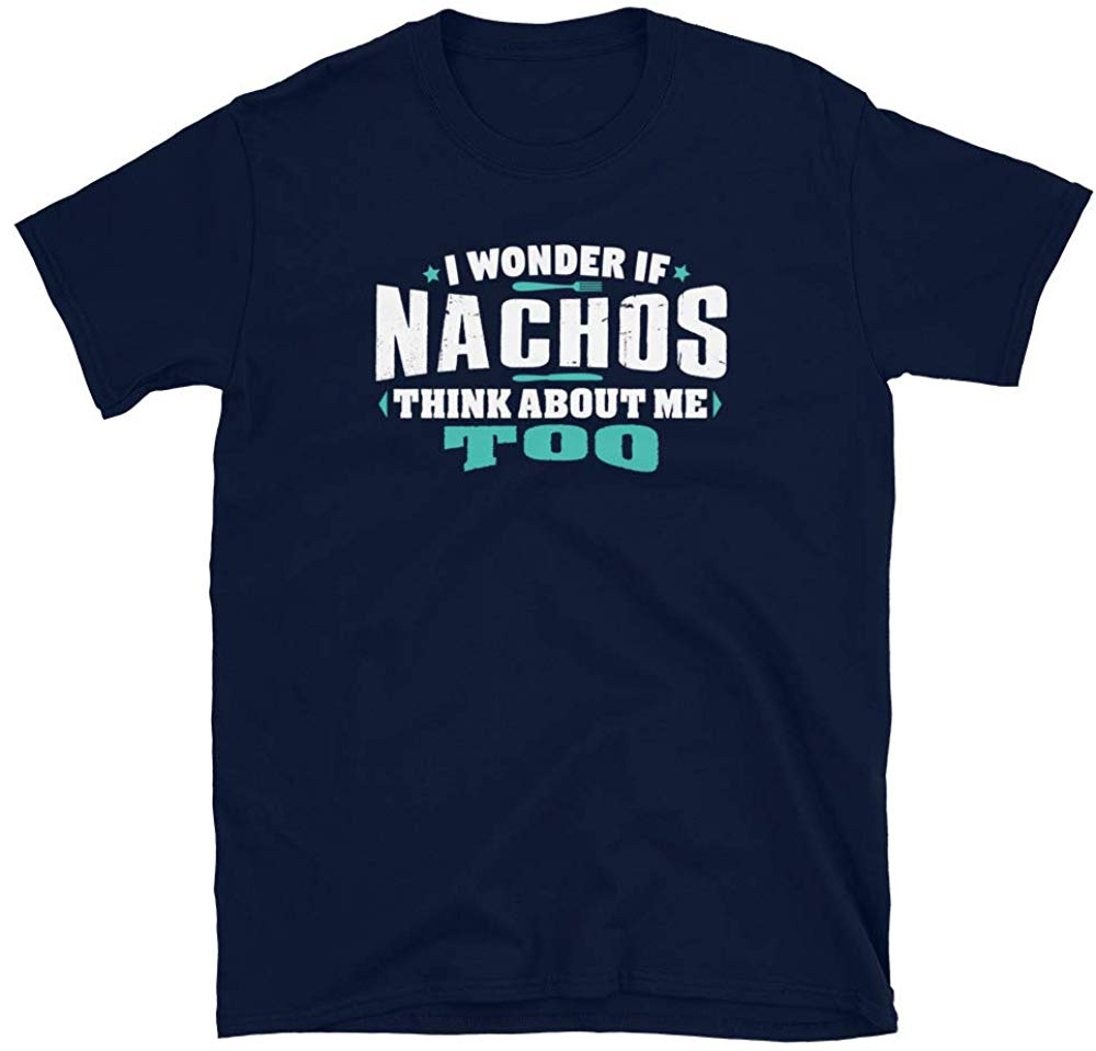 I Wonder If Nachos Think About Me Too Food Lover Navy T-Shirt