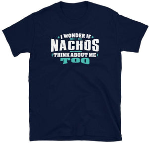 I Wonder If Nachos Think About Me Too Food Lover Navy T-Shirt