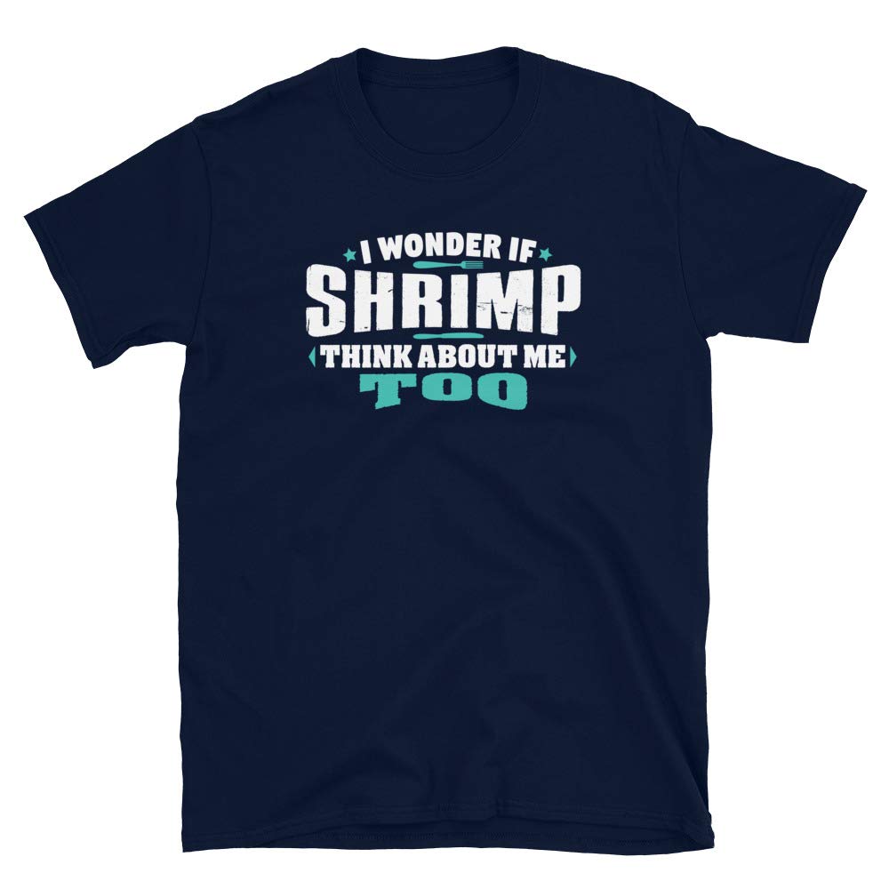I Wonder If Shrimp Think About Me Too Food Lover Navy T-Shirt