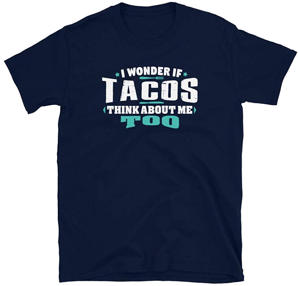 I Wonder If Tacos Think About Me Too Food Lover Navy T-Shirt