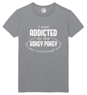 I was Addicted to The Hokey Pokey But I Turned Myself Around Printed Athletic Gray T-Shirt