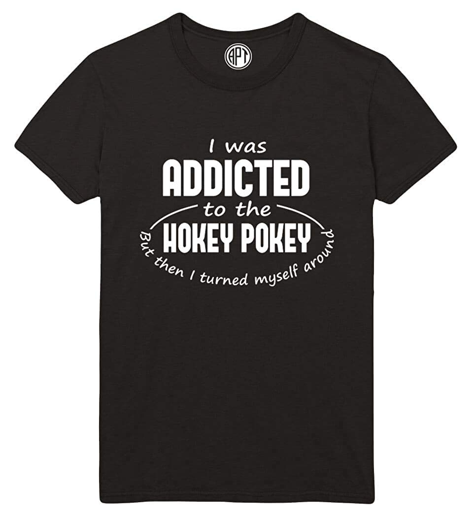 I was Addicted to The Hokey Pokey But I Turned Myself Around Printed Black T-Shirt