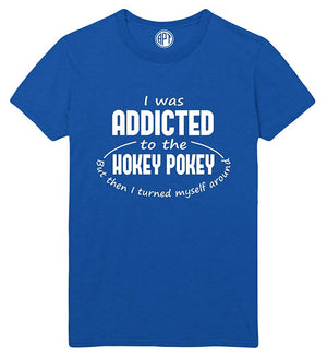 I was Addicted to The Hokey Pokey But I Turned Myself Around Printed Royal T-Shirt
