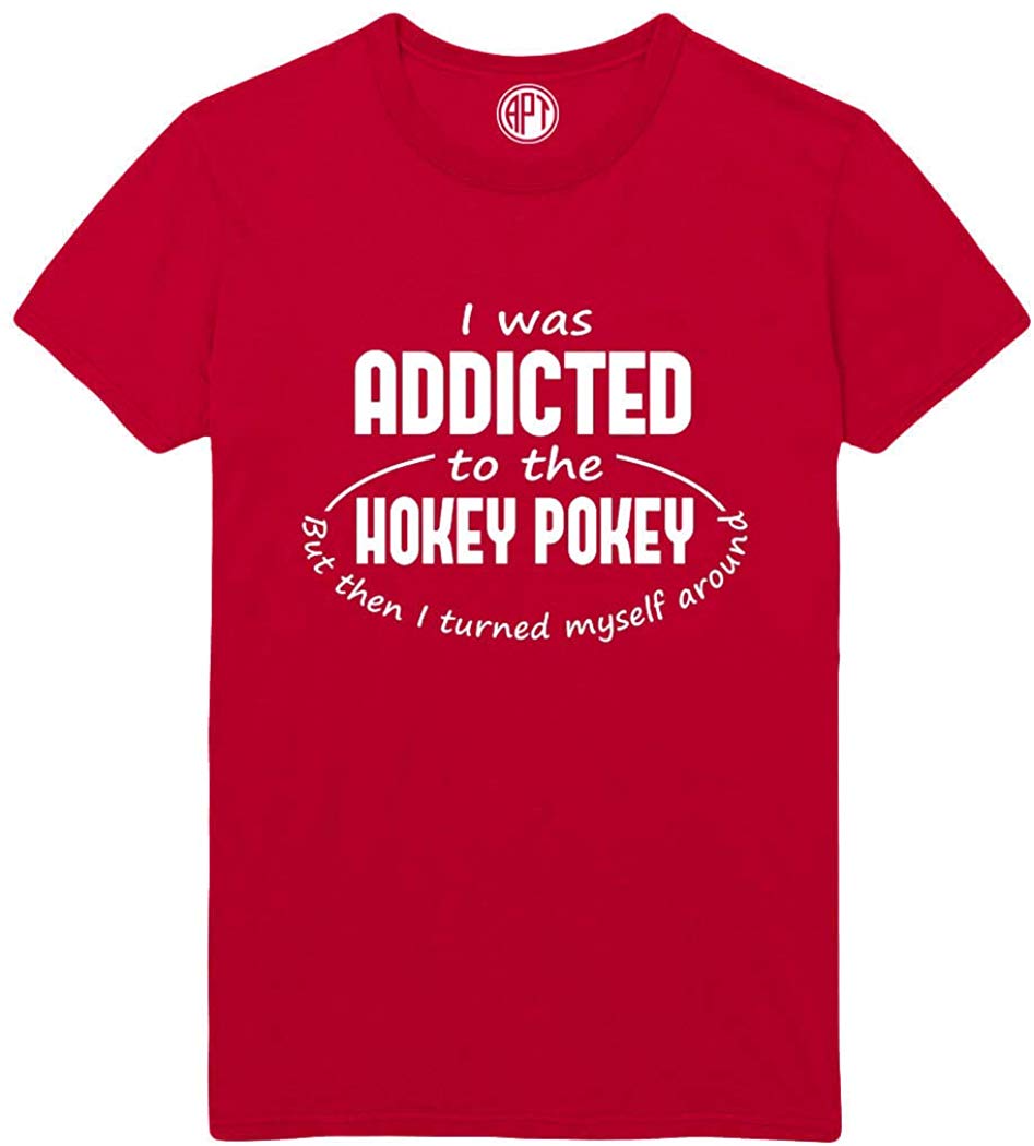 I was Addicted to The Hokey Pokey But I Turned Myself Around Printed white T-Shirt
