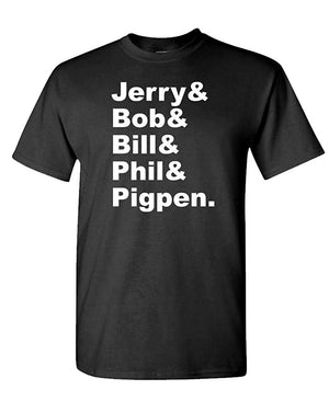Jerry & BOB & Bill & Phil & Pigpen Names Mens Cotton Black Usa Made T-Shirt
