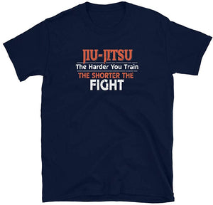 Jiu Jitsu The Harder You Train The Shorter The Fight Navy T-Shirt