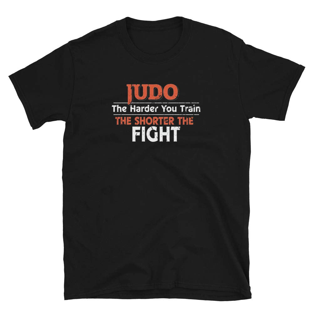 Judo The Harder You Train The Shorter The Fight Black T-Shirt