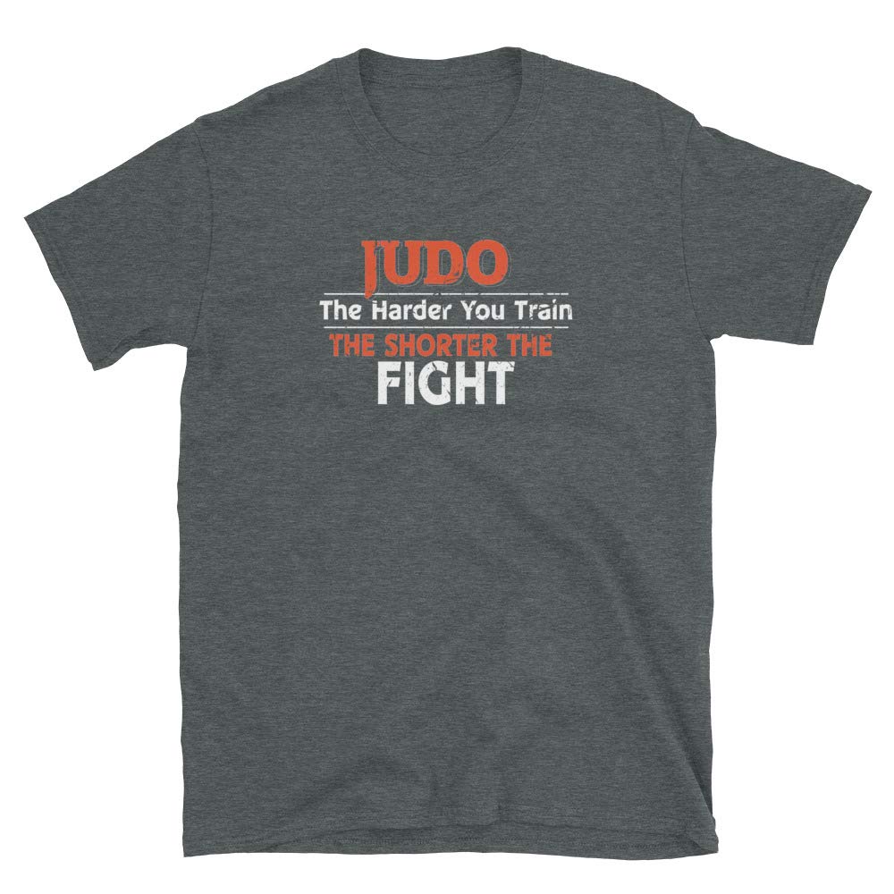Judo The Harder You Train The Shorter The Fight Dark Heather T-Shirt