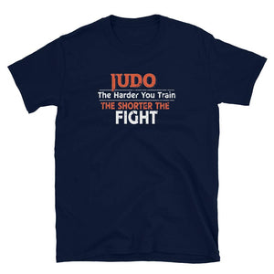 Judo The Harder You Train The Shorter The Fight Navy T-Shirt