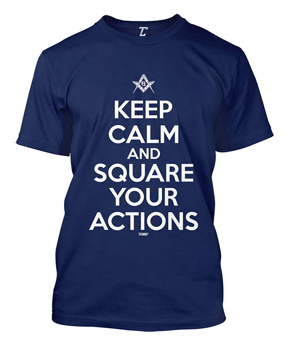 Keep Calm and Square Your Actions Freemason Men's Navy T-Shirt