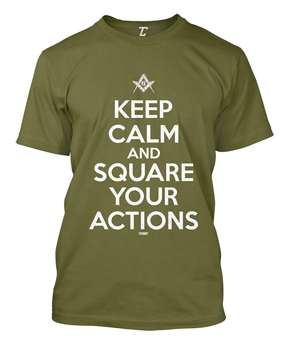 Keep Calm and Square Your Actions Freemason Men's Olive T-Shirt