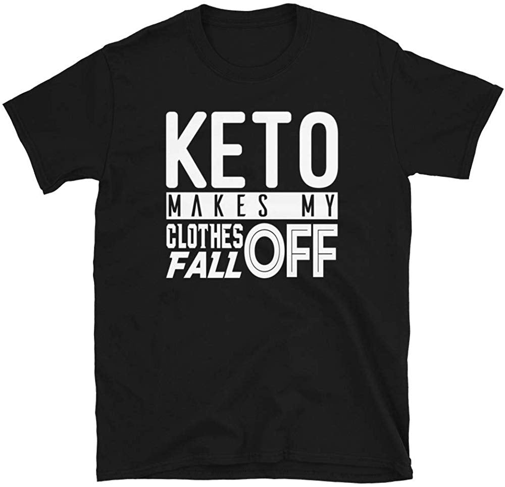 Keto Makes My Clothes Fall Off Low Carb Diet Keto Black T-Shirt