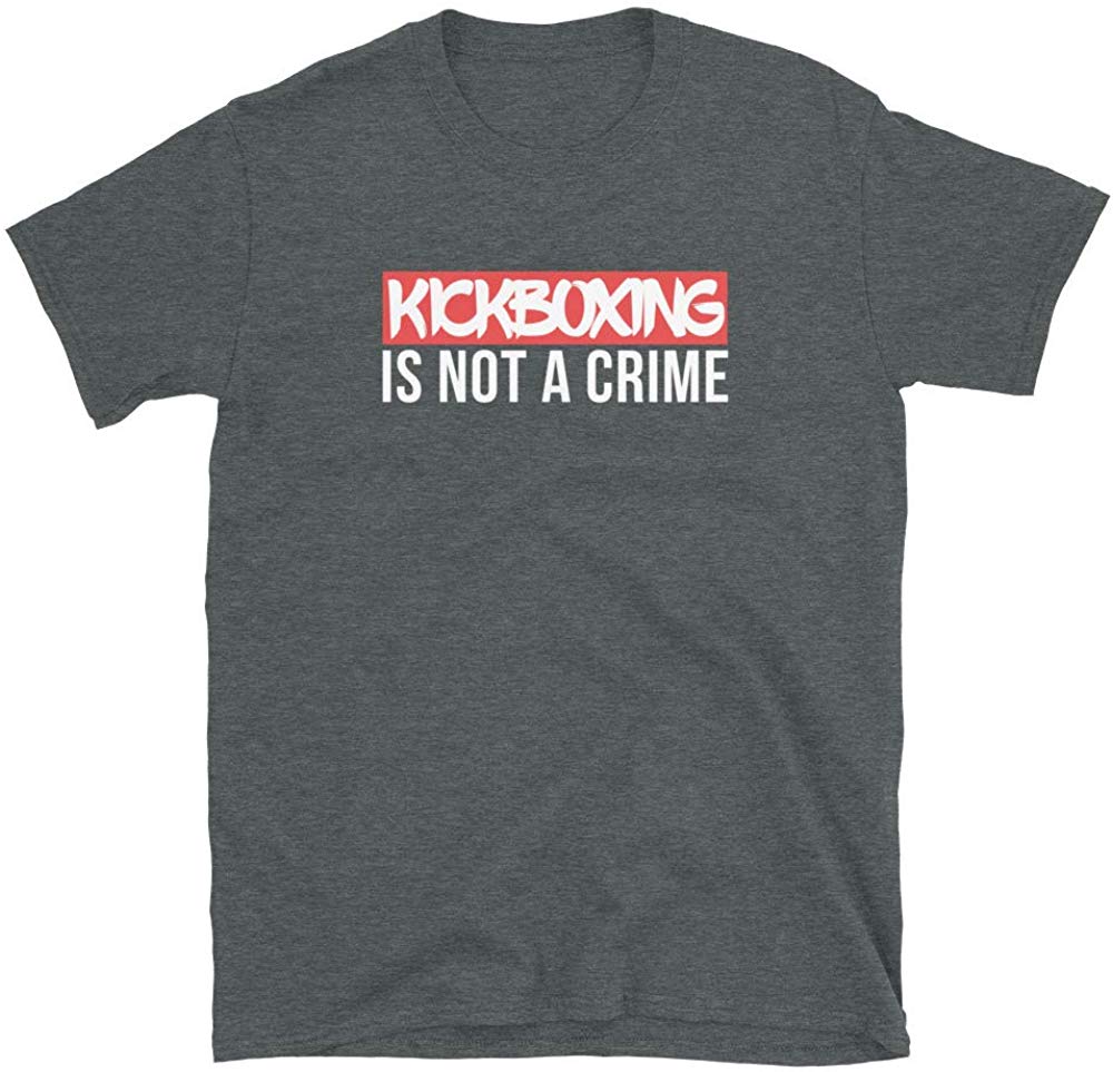 Kickboxing is not a Crime Martial Arts Dark Heather T-Shirt