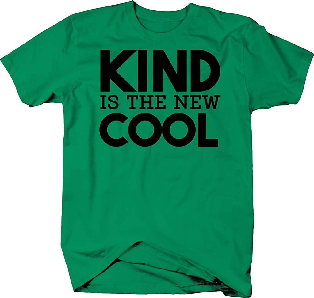 Kind is The New Cool Bold Uplifting Positivity Friendly Caringfor Men Kelly Green T-Shirt