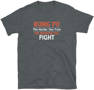 Kung Fu The Harder You Train The Shorter The Fight Dark Heather T-Shirt