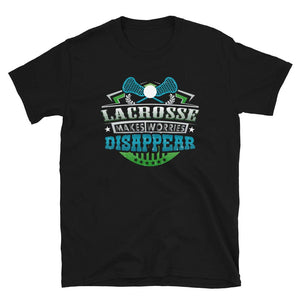 Lacrosse Makes Worries Disappear Athlete Gift Black T-Shirt