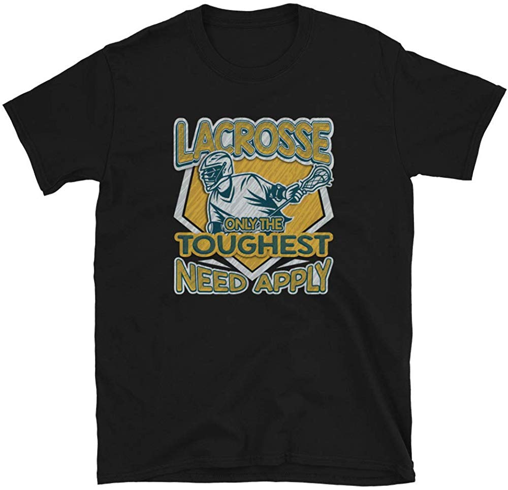 Lacrosse Only The Toughest Need Apply Black T-Shirt