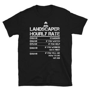 Landscaper Hourly Rate Funny Giffor Men Labor Rates Black T-Shirt