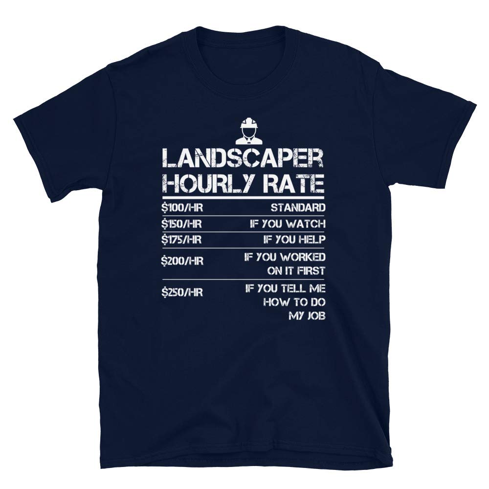 Landscaper Hourly Rate Funny Giffor Men Labor Rates Navy T-Shirt