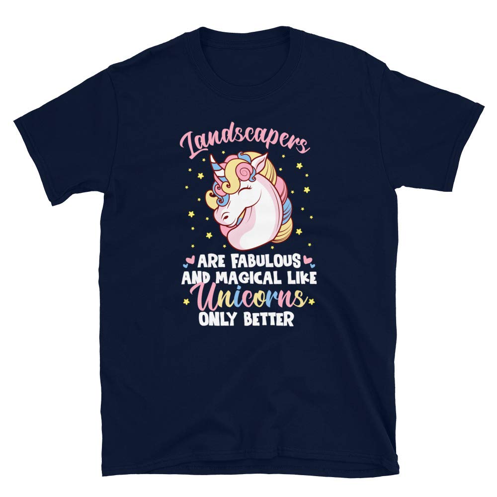 Landscapers are Fabulous and Magical Like Unicorns Only Better Navy T-Shirt