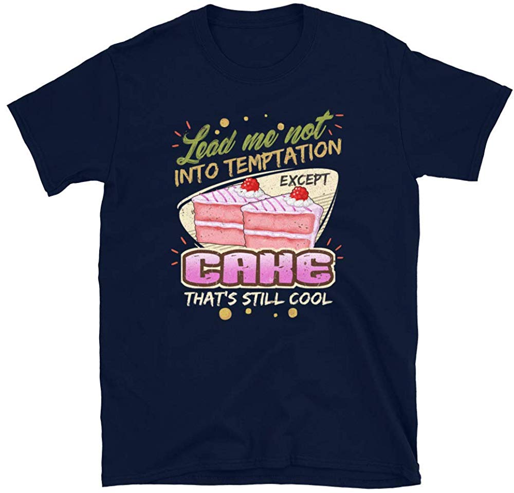 Lead Me Not Into Temptation Except Cake That's Still Cool Navy T-Shirt
