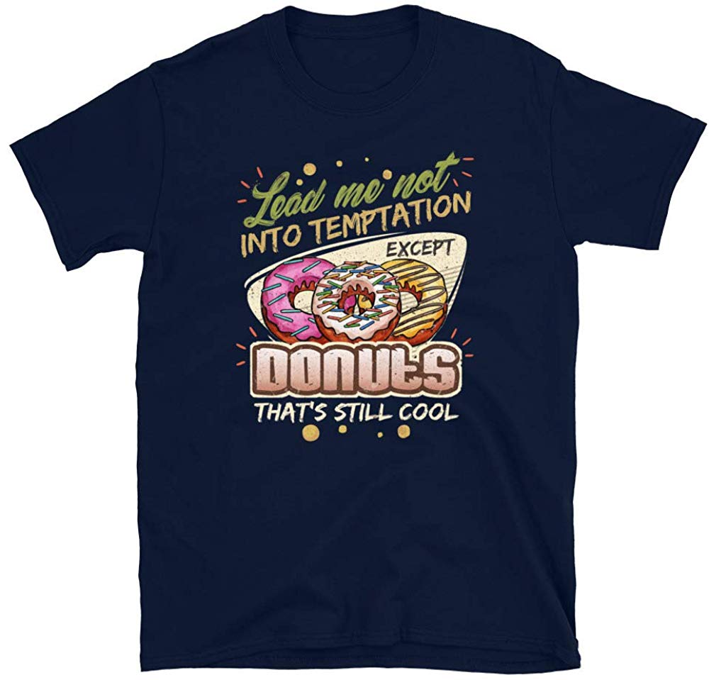 Lead Me Not Into Temptation Except Donuts That's Still Cool Navy T-Shirt