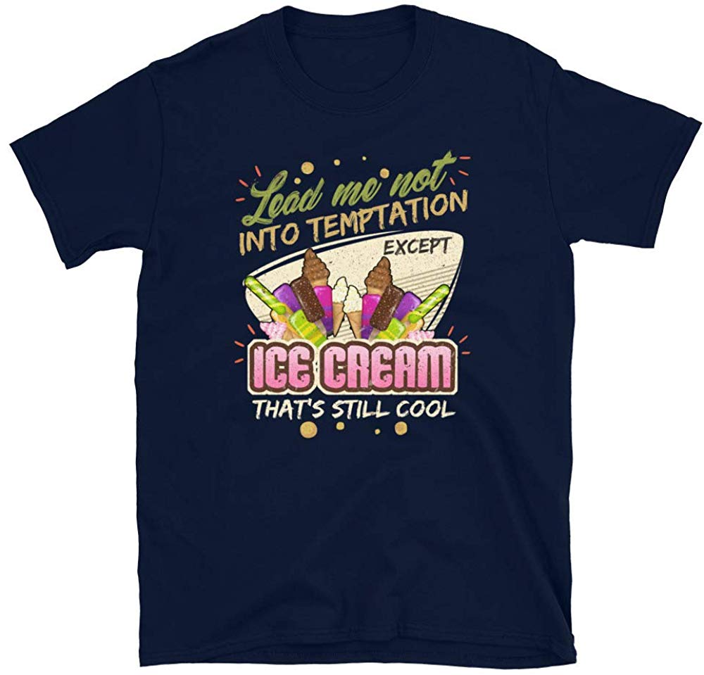 Lead Me Not Into Temptation Except Ice Cream That's Still Cool Navy T-Shirt