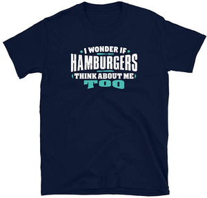i Wonder if Hamburgers Think About me Too 01 Navy T-Shirt